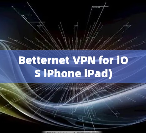 Betternet VPN for iOS iPhone iPad)